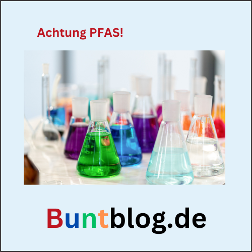 Achtung PFAS!, Buntblog.de